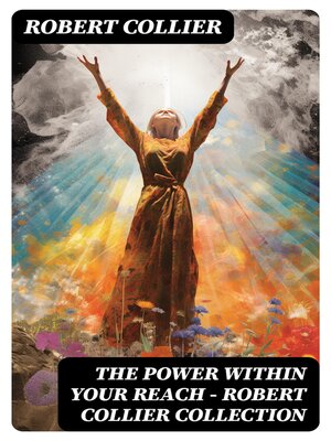 cover image of The Power Within Your Reach--Robert Collier Collection